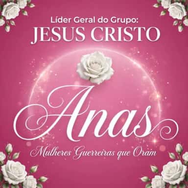 Imagem do grupo de WhatsApp ANAS Mulheres Guerreiras que Oram 🌹🌹🌹